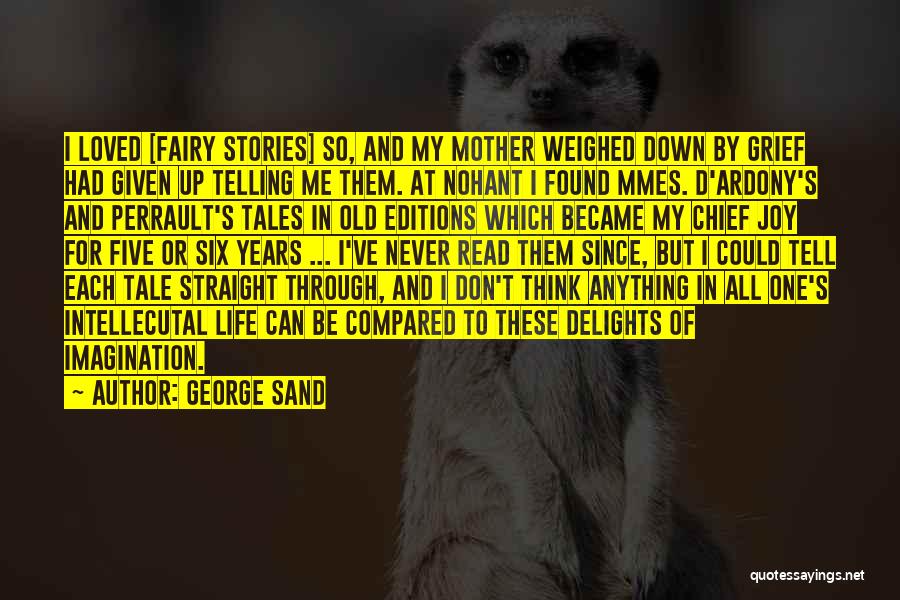 Fairy Tales And Life Quotes By George Sand