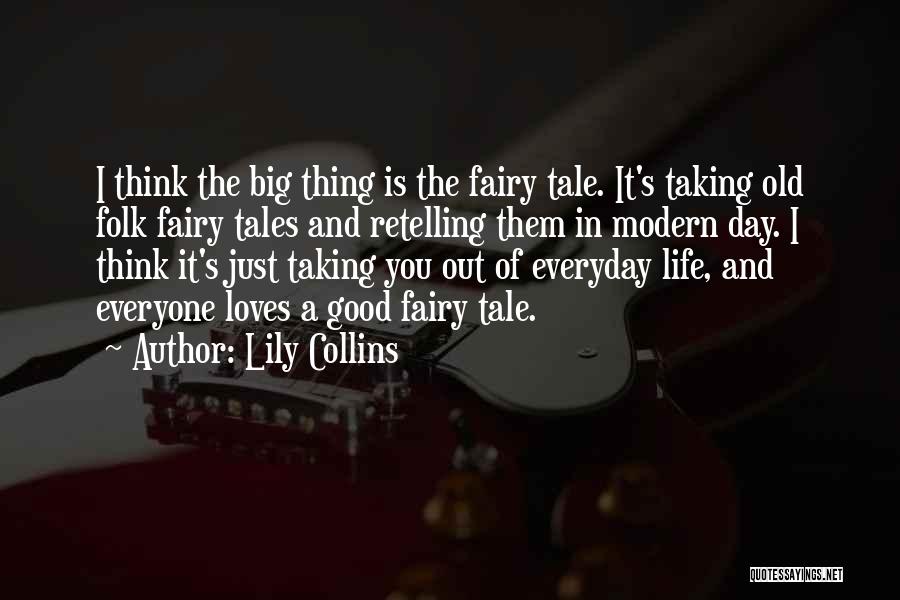 Fairy Tales And Life Quotes By Lily Collins