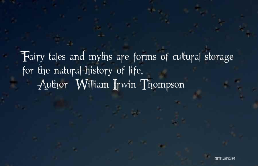 Fairy Tales And Life Quotes By William Irwin Thompson