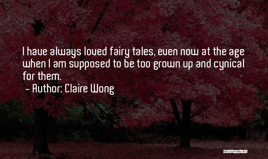 Fairy Tales And Love Quotes By Claire Wong