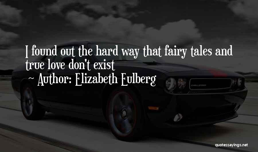 Fairy Tales And Love Quotes By Elizabeth Eulberg