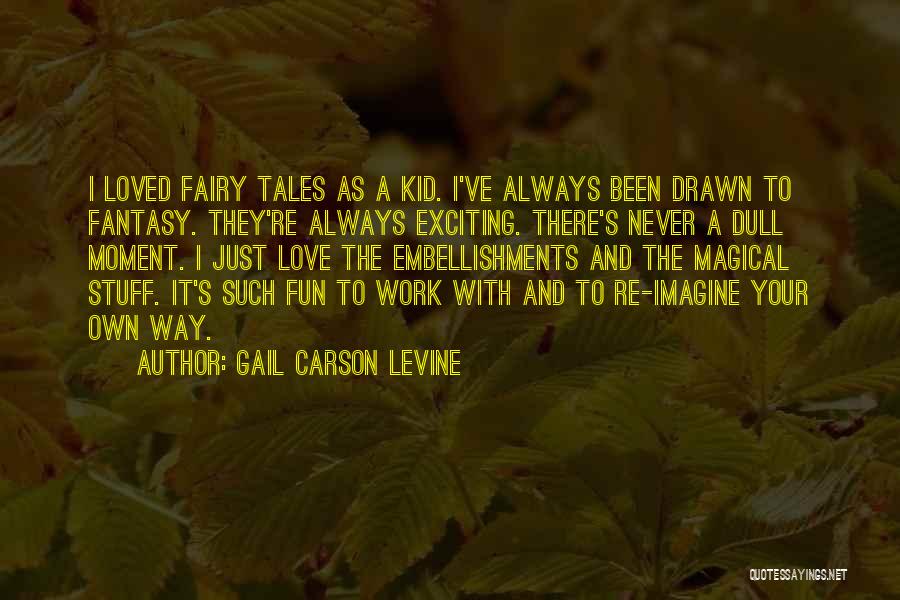 Fairy Tales And Love Quotes By Gail Carson Levine