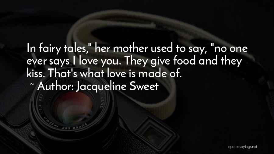 Fairy Tales And Love Quotes By Jacqueline Sweet