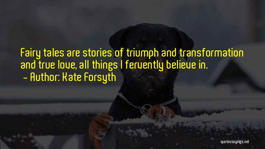 Fairy Tales And Love Quotes By Kate Forsyth