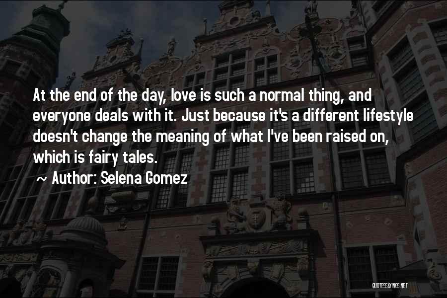 Fairy Tales And Love Quotes By Selena Gomez