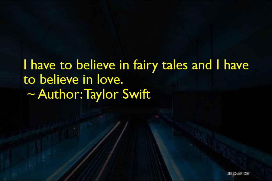 Fairy Tales And Love Quotes By Taylor Swift