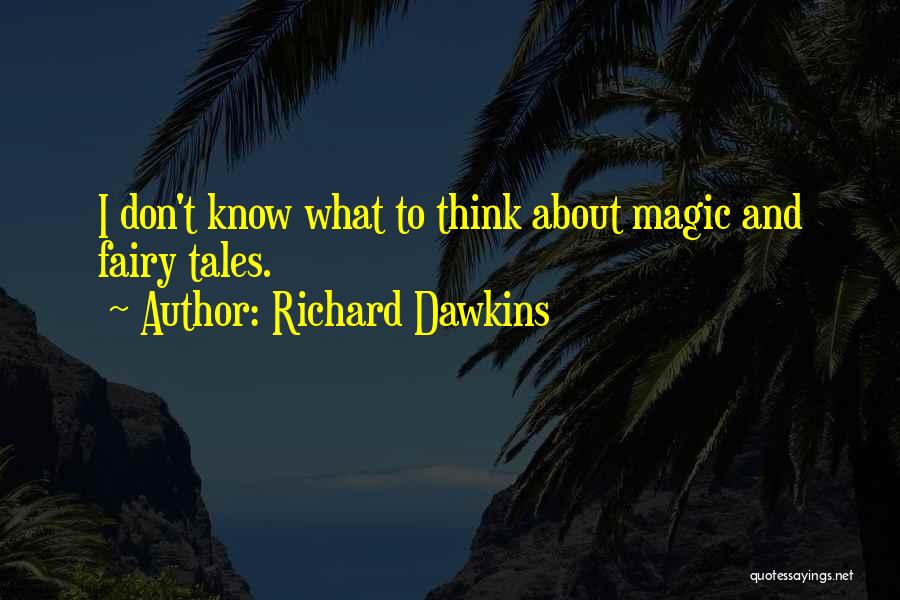 Fairy Tales And Magic Quotes By Richard Dawkins