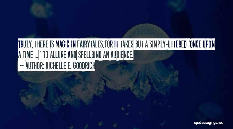 Fairy Tales And Magic Quotes By Richelle E. Goodrich