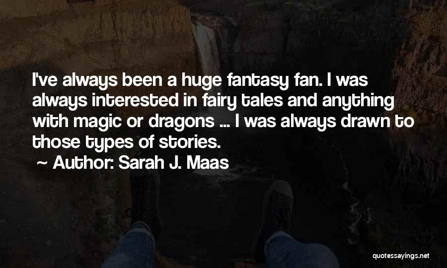 Fairy Tales And Magic Quotes By Sarah J. Maas
