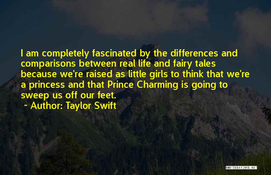 Fairy Tales And Real Life Quotes By Taylor Swift