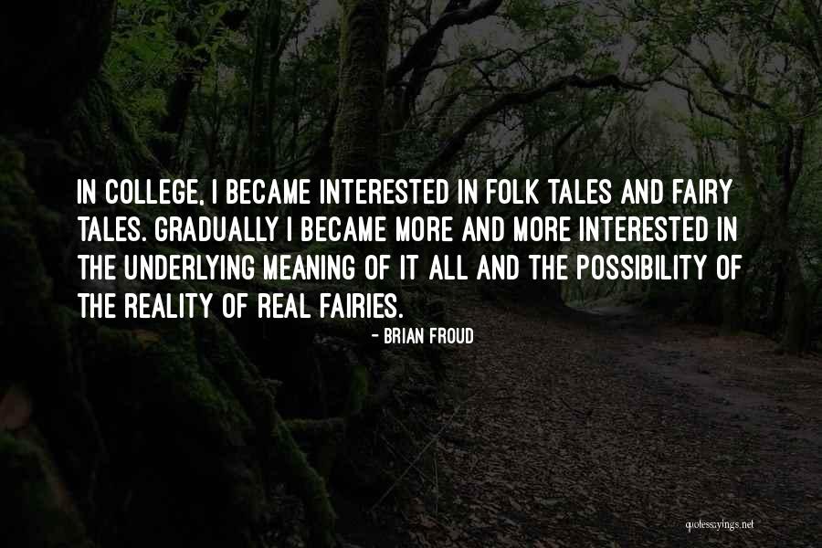 Fairy Tales And Reality Quotes By Brian Froud Fairy Tales And Reality Quotes By Brian Froud