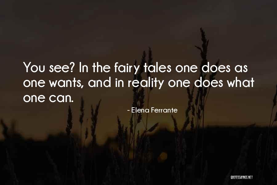 Fairy Tales And Reality Quotes By Elena Ferrante Fairy Tales And Reality Quotes By Elena Ferrante
