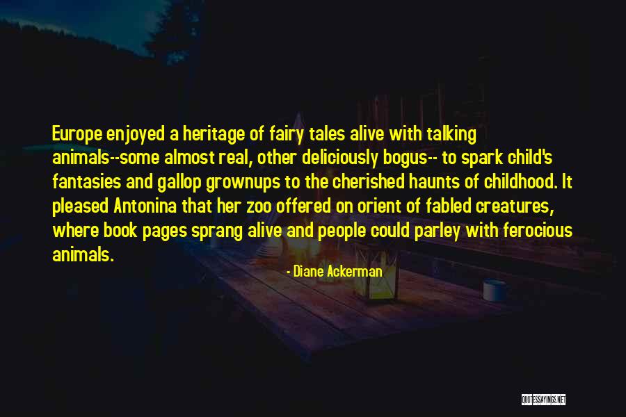 Fairy Tales Are Real Quotes By Diane Ackerman Fairy Tales Are Real Quotes By Diane Ackerman