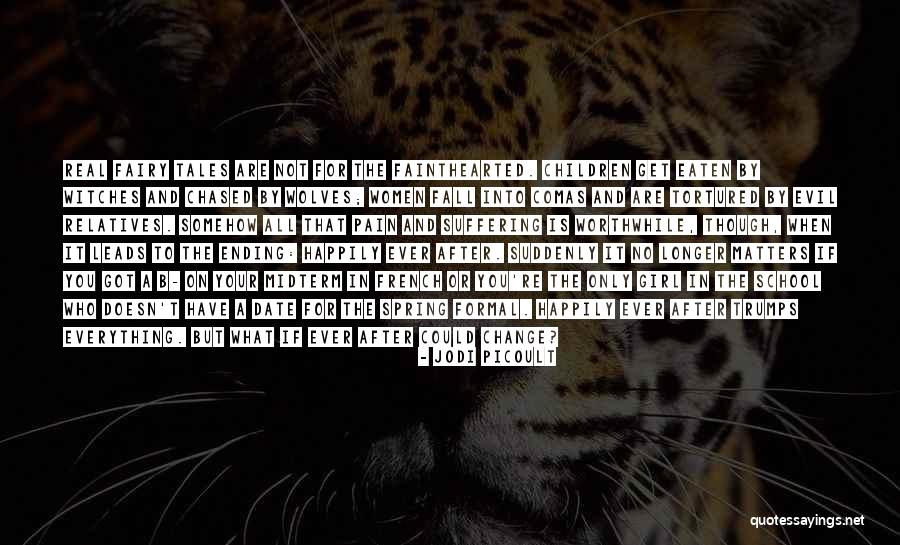 Fairy Tales Are Real Quotes By Jodi Picoult Fairy Tales Are Real Quotes By Jodi Picoult