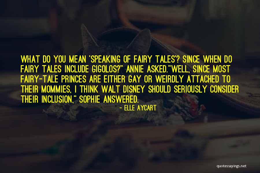 Fairy Tales Disney Quotes By Elle Aycart