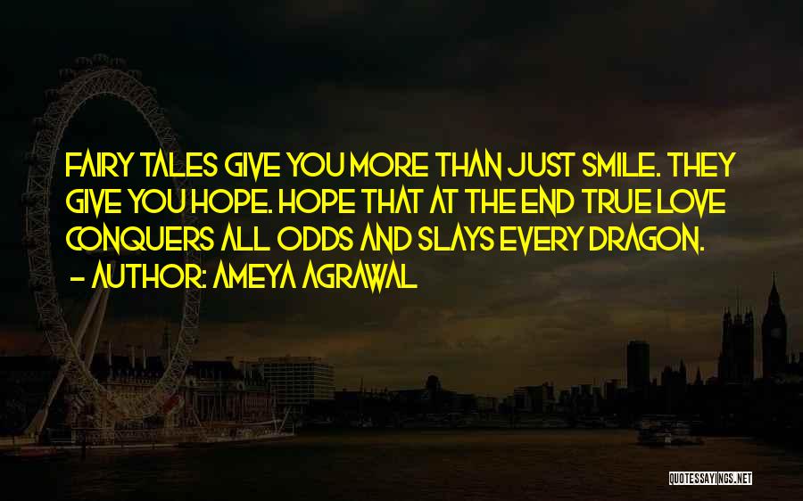 Fairy Tales End Quotes By Ameya Agrawal