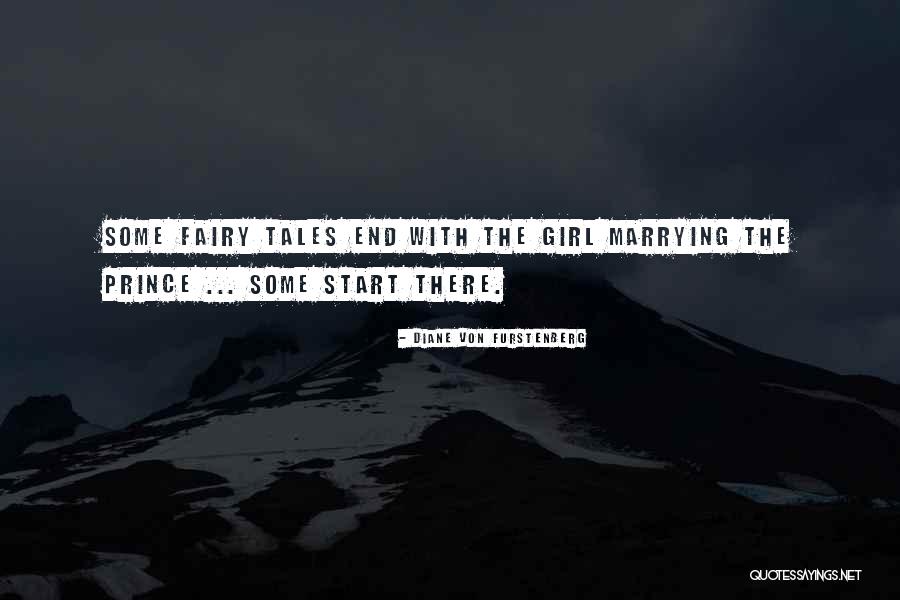 Fairy Tales End Quotes By Diane Von Furstenberg Fairy Tales End Quotes By Diane Von Furstenberg