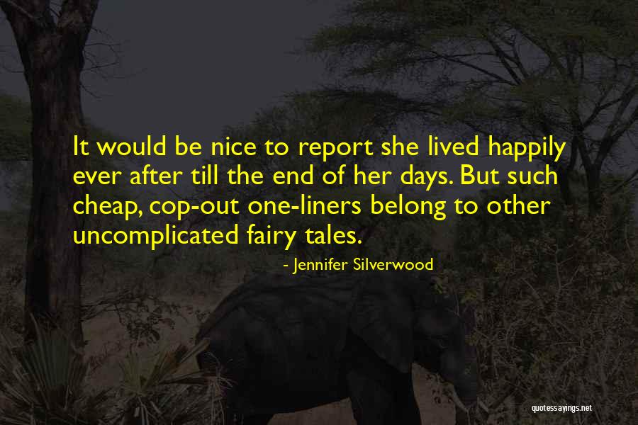 Fairy Tales End Quotes By Jennifer Silverwood Fairy Tales End Quotes By Jennifer Silverwood
