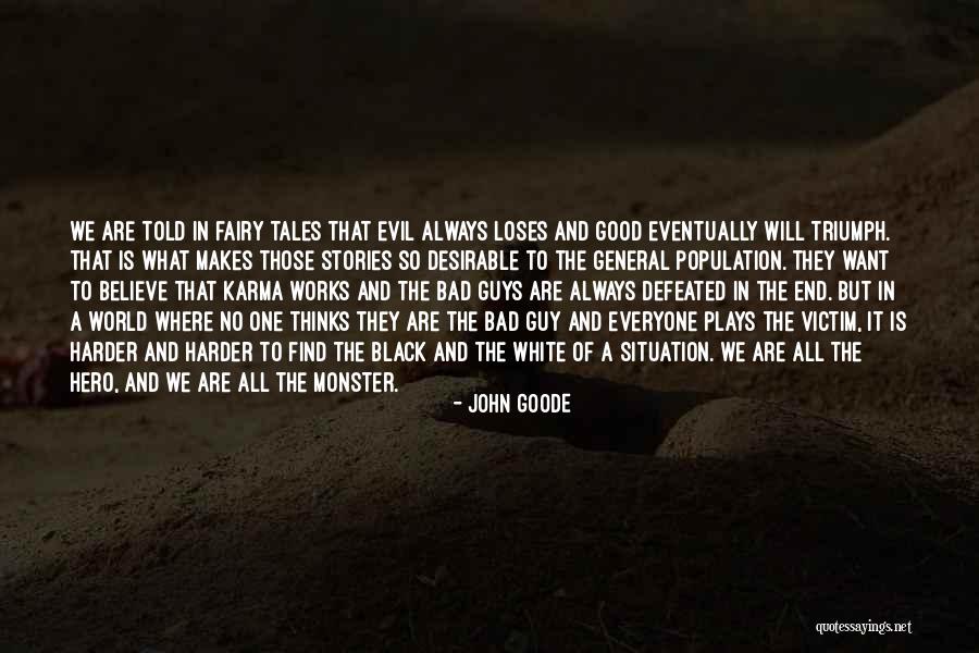 Fairy Tales End Quotes By John Goode Fairy Tales End Quotes By John Goode