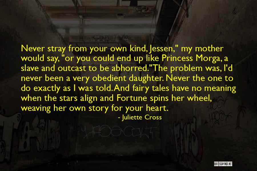 Fairy Tales End Quotes By Juliette Cross Fairy Tales End Quotes By Juliette Cross