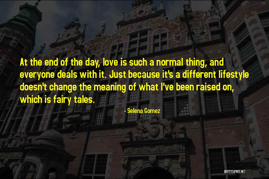 Fairy Tales End Quotes By Selena Gomez Fairy Tales End Quotes By Selena Gomez