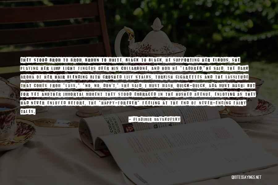 Fairy Tales End Quotes By Vladimir Mayakovsky Fairy Tales End Quotes By Vladimir Mayakovsky