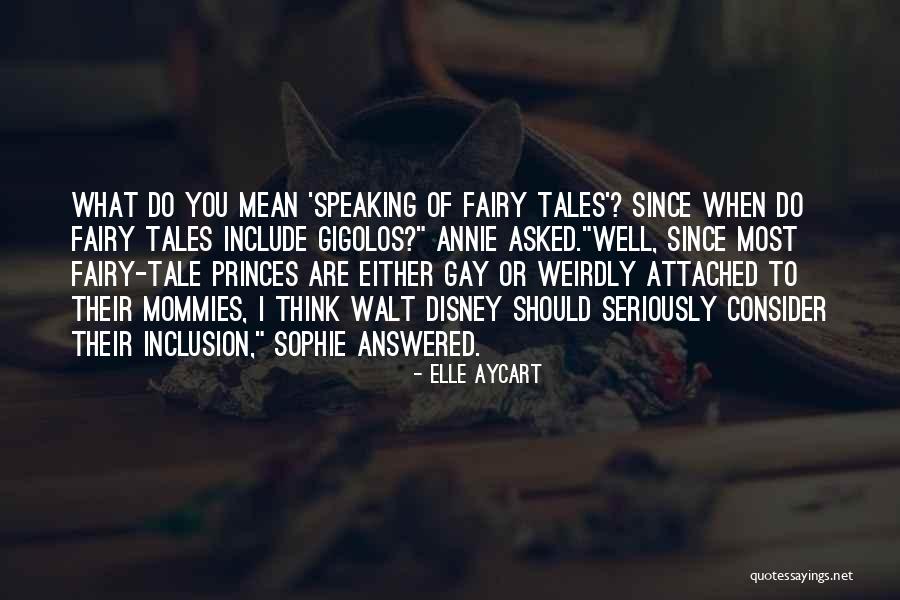 Fairy Tales Funny Quotes By Elle Aycart Fairy Tales Funny Quotes By Elle Aycart