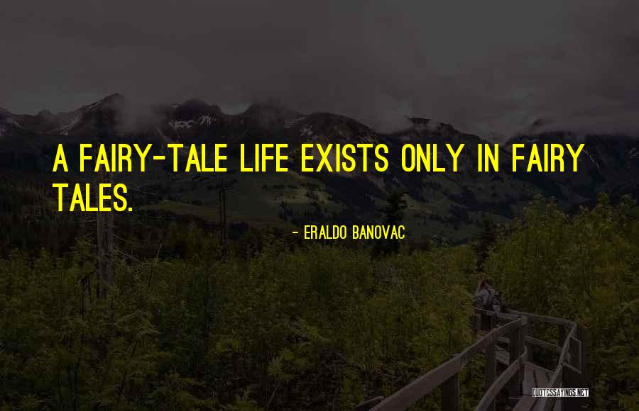 Fairy Tales Inspirational Quotes By Eraldo Banovac Fairy Tales Inspirational Quotes By Eraldo Banovac