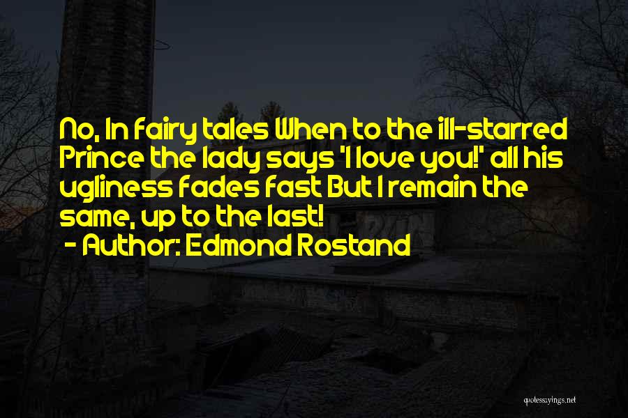 Fairy Tales Love Quotes By Edmond Rostand