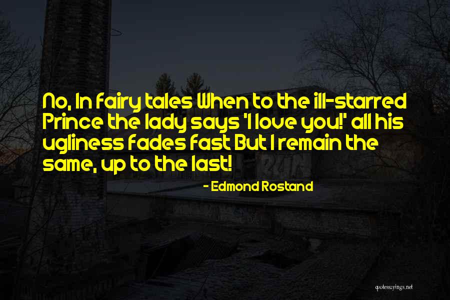 Fairy Tales Love Quotes By Edmond Rostand