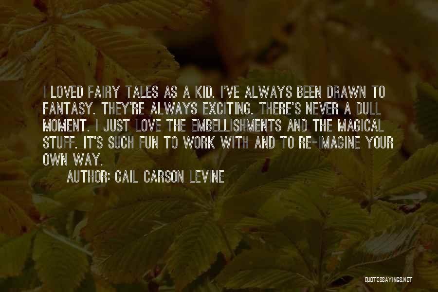 Fairy Tales Love Quotes By Gail Carson Levine