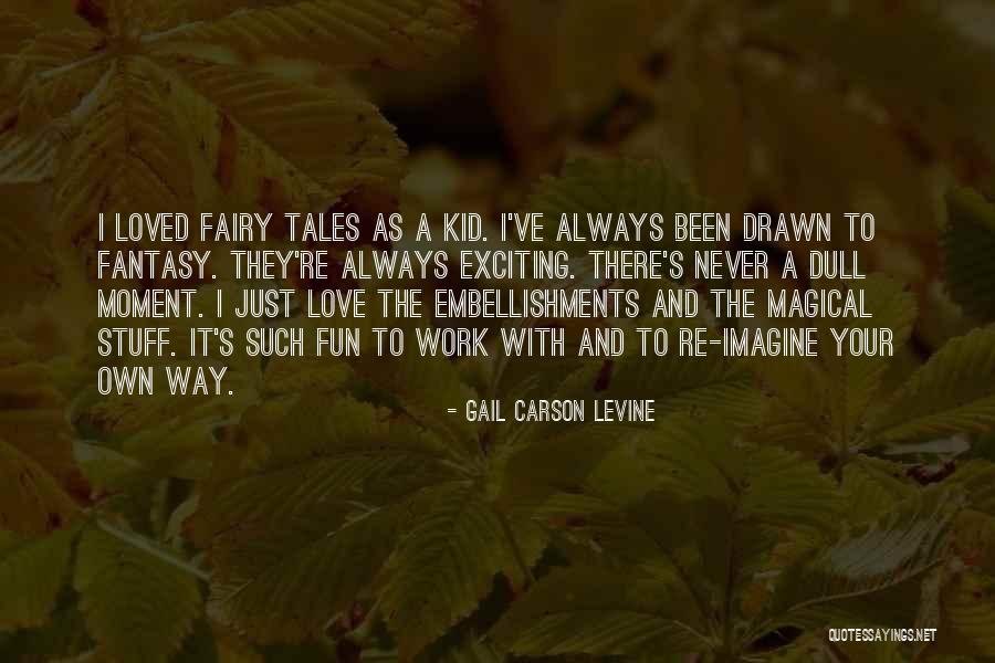 Fairy Tales Love Quotes By Gail Carson Levine