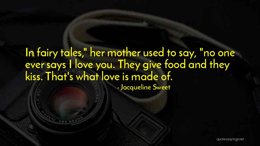 Fairy Tales Love Quotes By Jacqueline Sweet