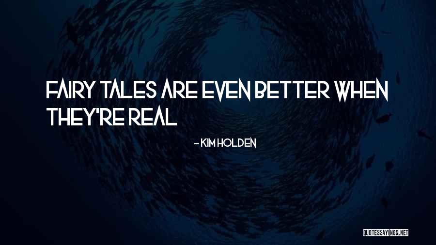 Fairy Tales Love Quotes By Kim Holden