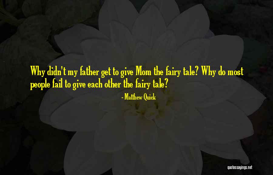 Fairy Tales Love Quotes By Matthew Quick