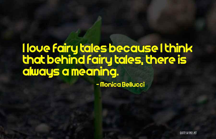 Fairy Tales Love Quotes By Monica Bellucci