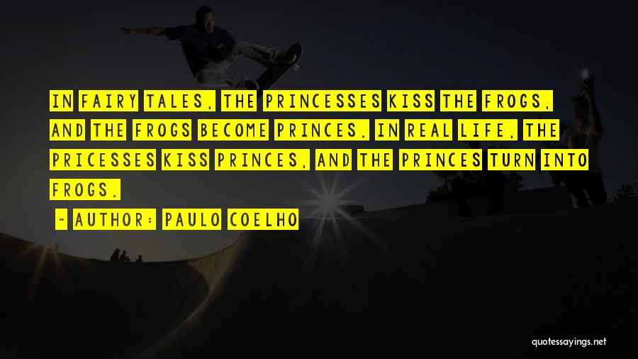 Fairy Tales Princesses Quotes By Paulo Coelho
