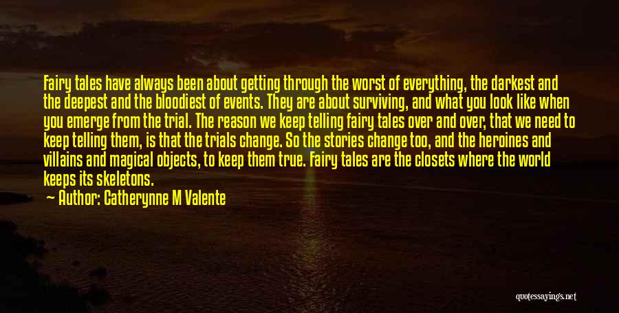 Fairy Tales Quotes By Catherynne M Valente