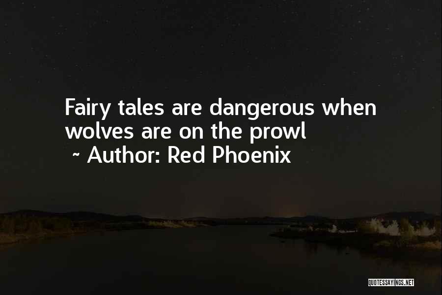 Fairy Tales Quotes By Red Phoenix