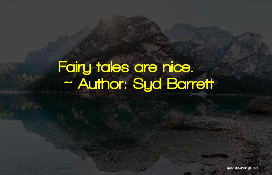 Fairy Tales Quotes By Syd Barrett