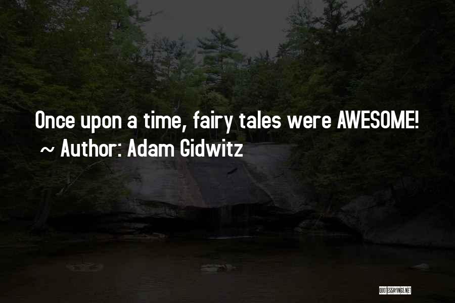 Fairy Tales Tale Quotes By Adam Gidwitz