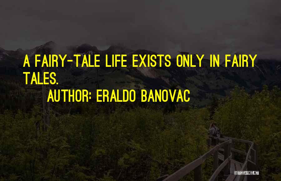Fairy Tales Tale Quotes By Eraldo Banovac