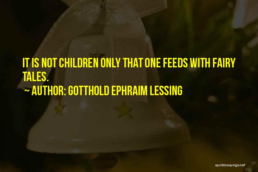 Fairy Tales Tale Quotes By Gotthold Ephraim Lessing