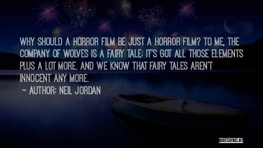 Fairy Tales Tale Quotes By Neil Jordan