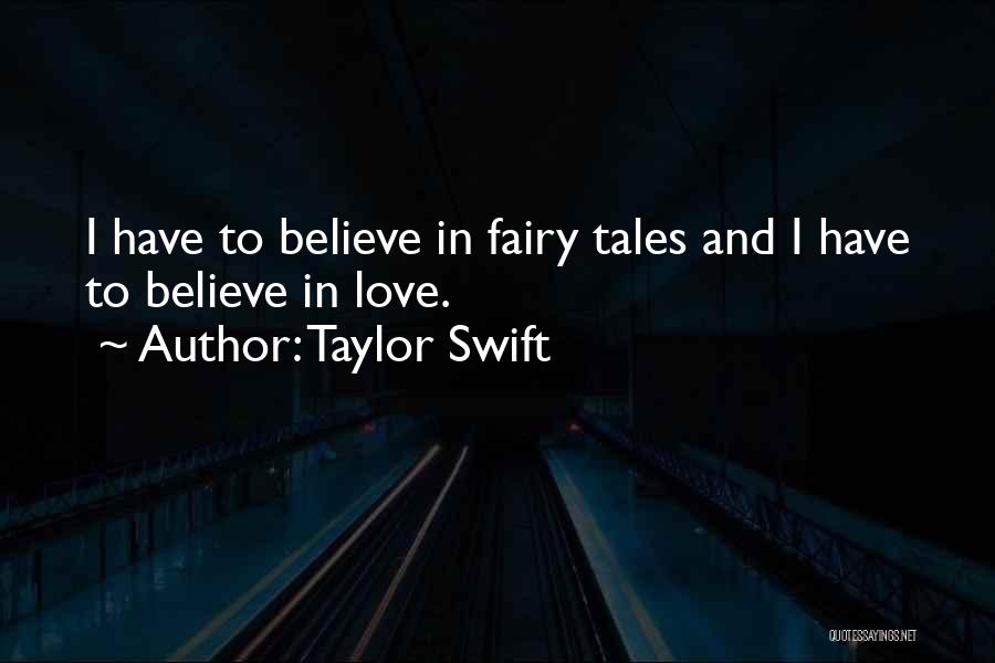Fairy Tales Tale Quotes By Taylor Swift