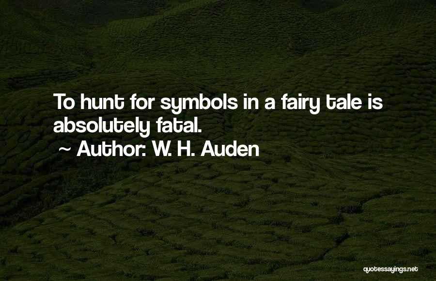 Fairy Tales Tale Quotes By W. H. Auden