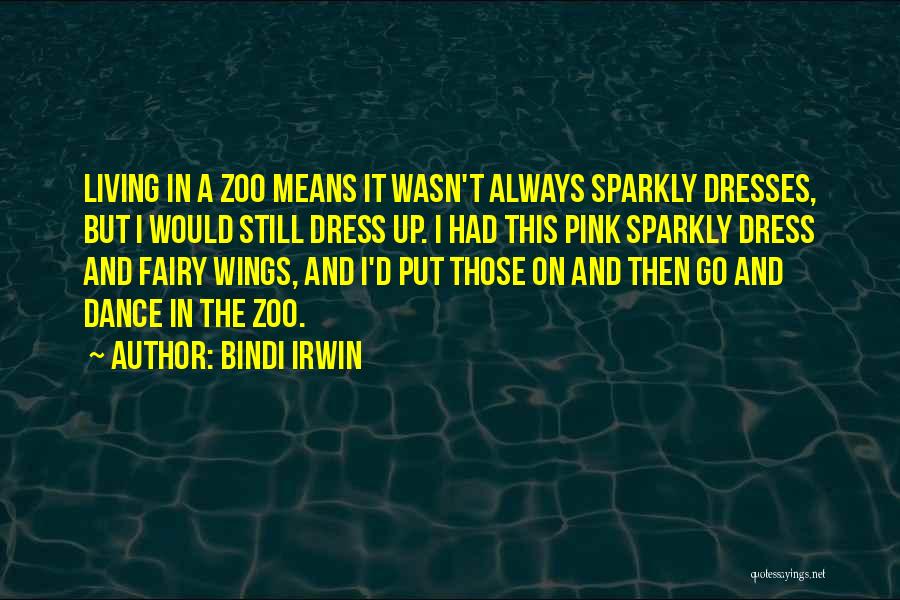 Fairy Wings Quotes By Bindi Irwin