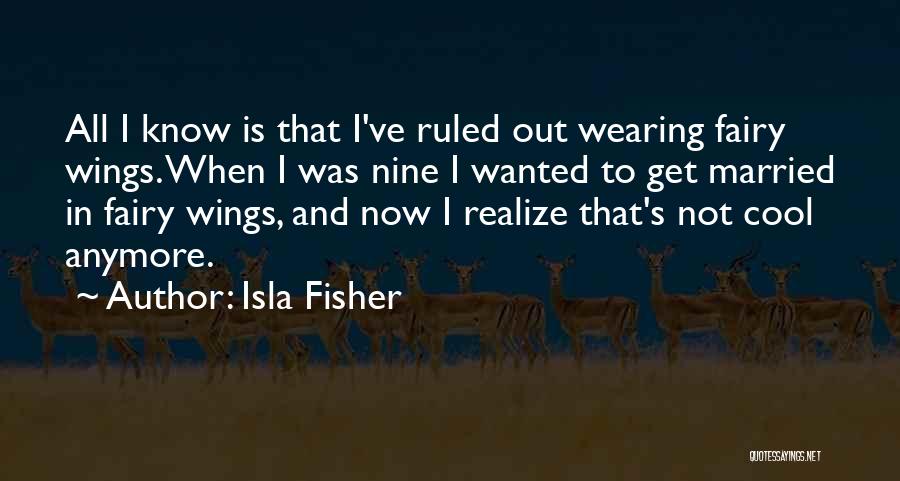 Fairy Wings Quotes By Isla Fisher