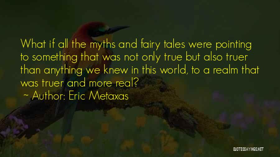 Fairy World Quotes By Eric Metaxas