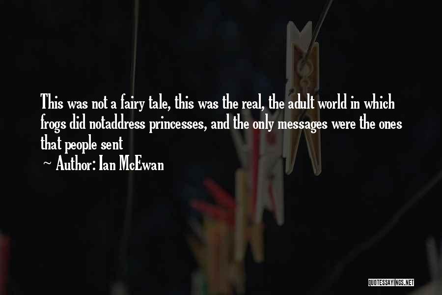 Fairy World Quotes By Ian McEwan